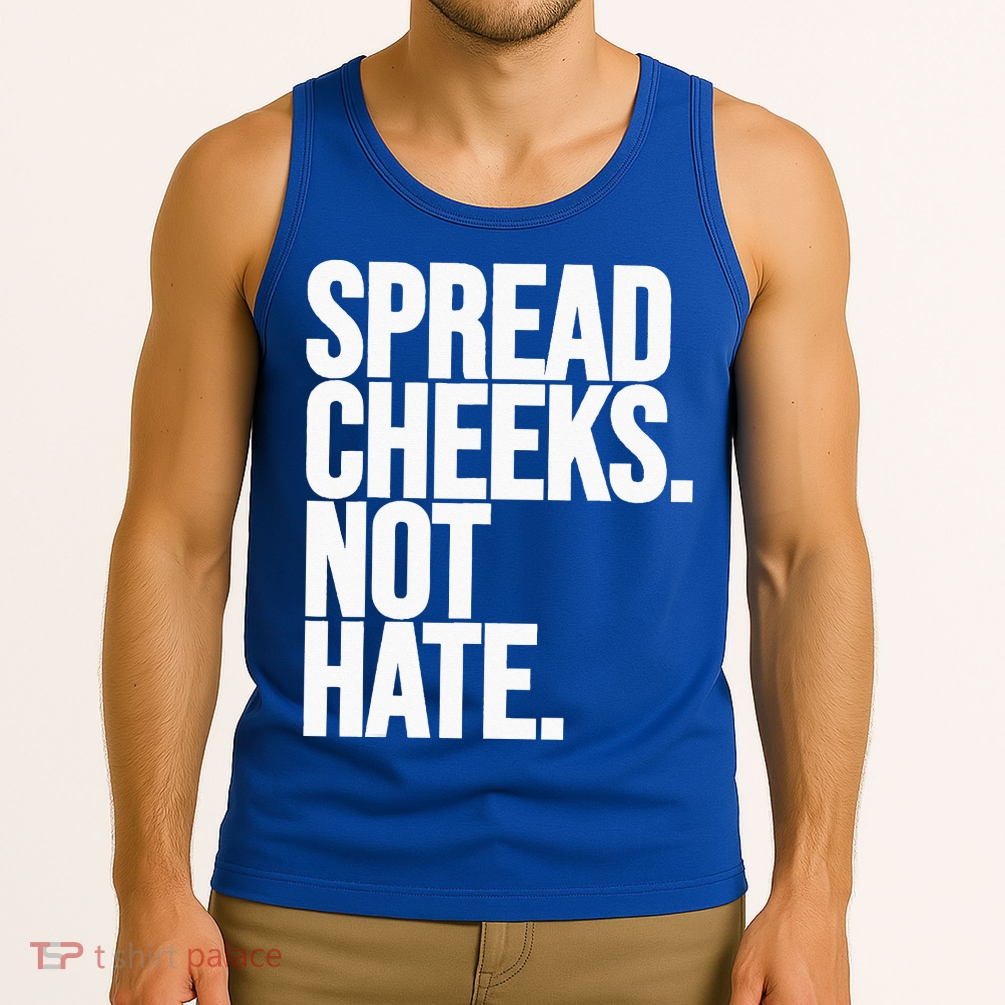 Spread Cheeks Not Hate Funny Gym Fitness And Workout Tank Top