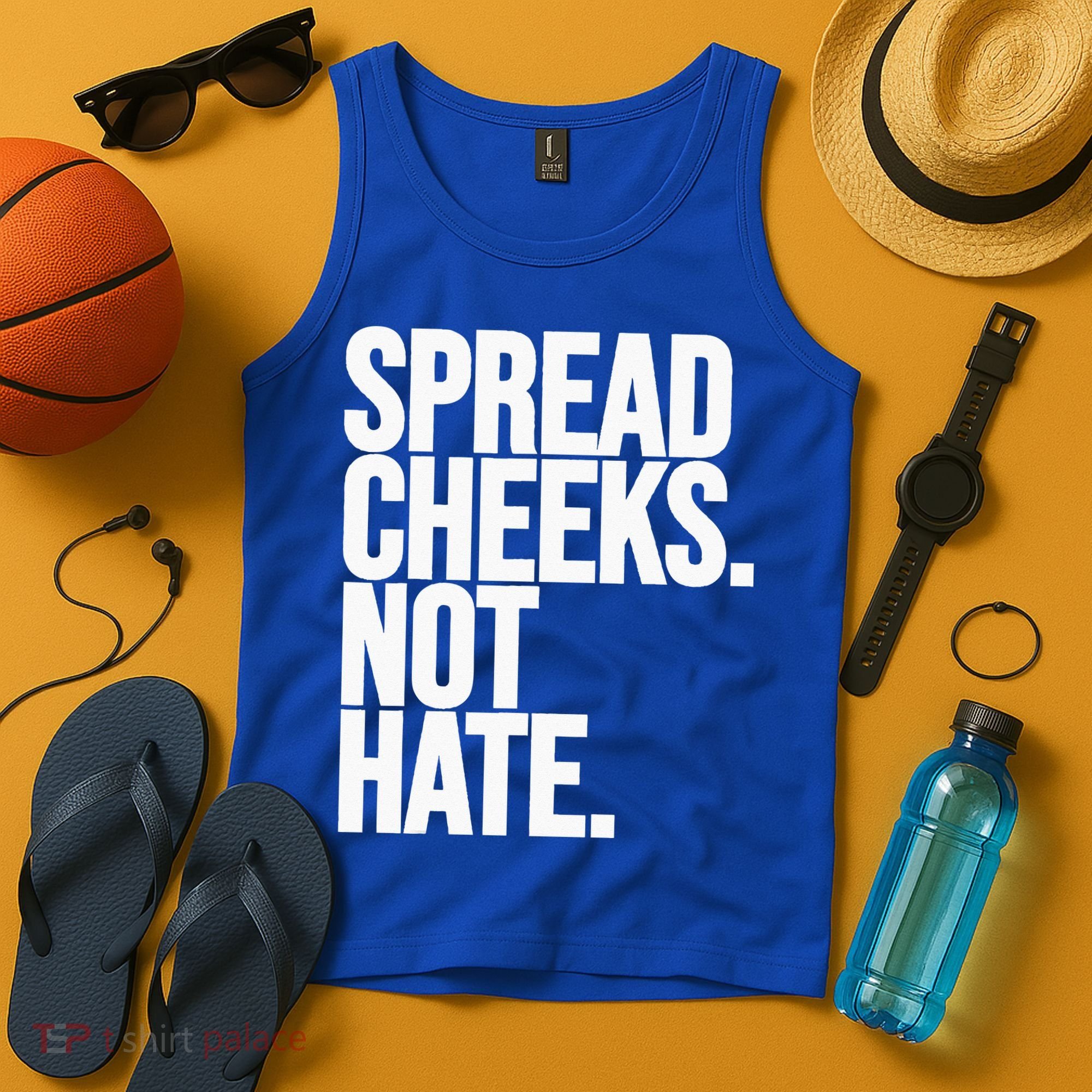 Spread Cheeks Not Hate Funny Gym Fitness And Workout Tank Top