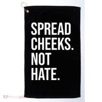 Spread Cheeks Not Hate Funny Gym Fitness And Workout Golf Towel thumb 0