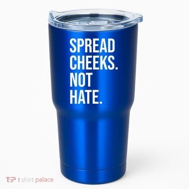 Spread Cheeks Not Hate Funny Gym Fitness And Workout Tumbler