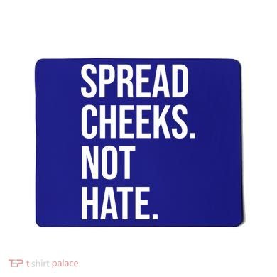 Spread Cheeks Not Hate Funny Gym Fitness And Workout Mousepad