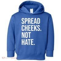 Spread Cheeks Not Hate Funny Gym Fitness And Workout Toddler Hoodie thumb 0
