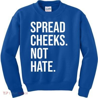 Spread Cheeks Not Hate Funny Gym Fitness And Workout Kids Sweatshirt