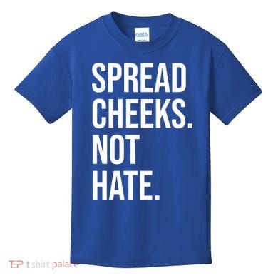 Spread Cheeks Not Hate Funny Gym Fitness And Workout Kids T-Shirt