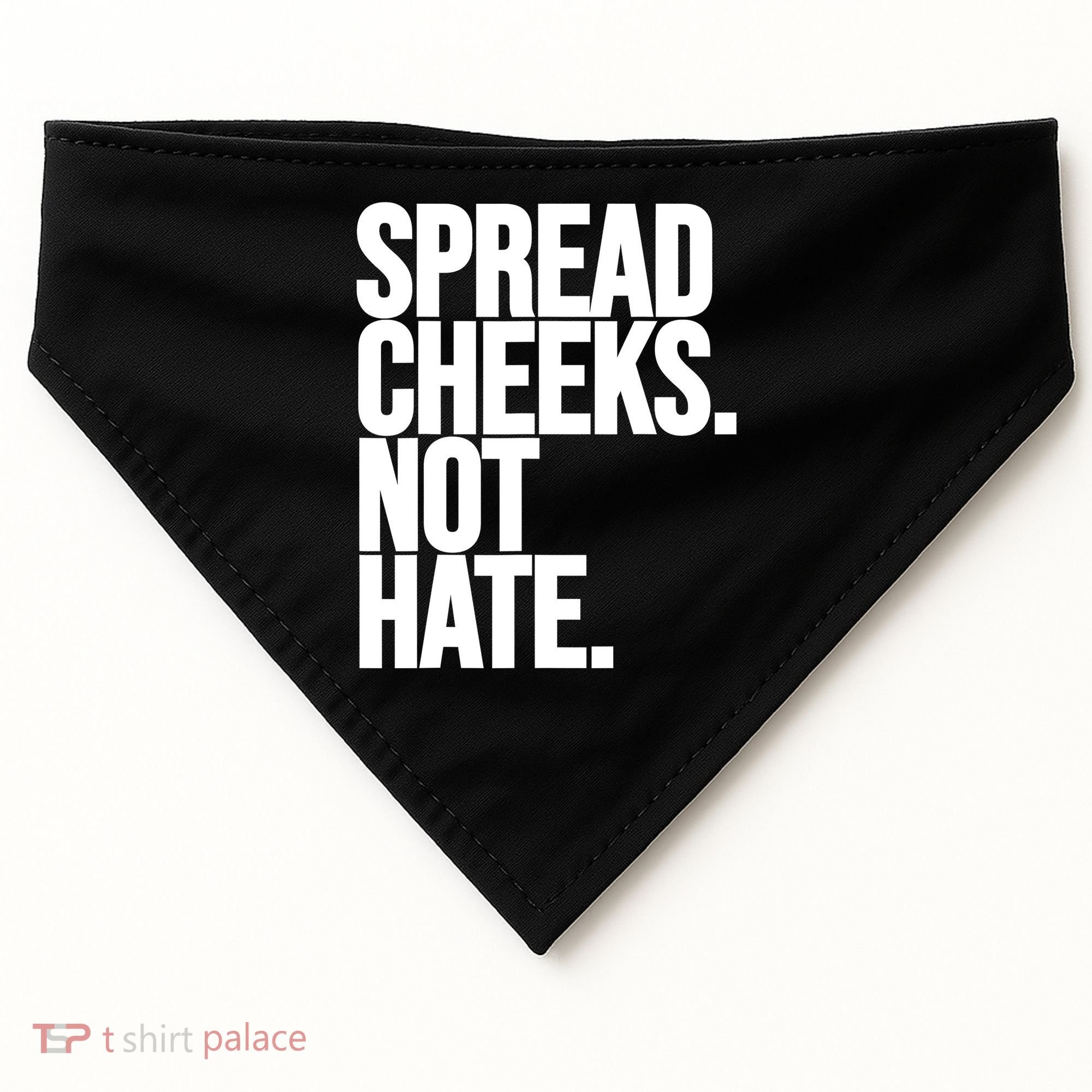 Spread Cheeks Not Hate Funny Gym Fitness And Workout USA-Made Doggie Bandana