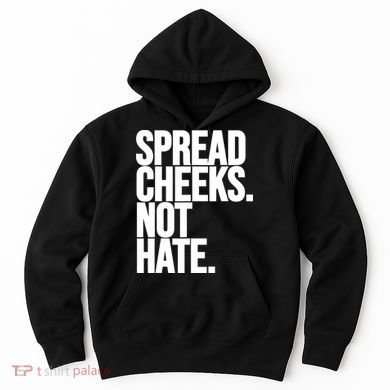 Spread Cheeks Not Hate Funny Gym Fitness And Workout Hoodie