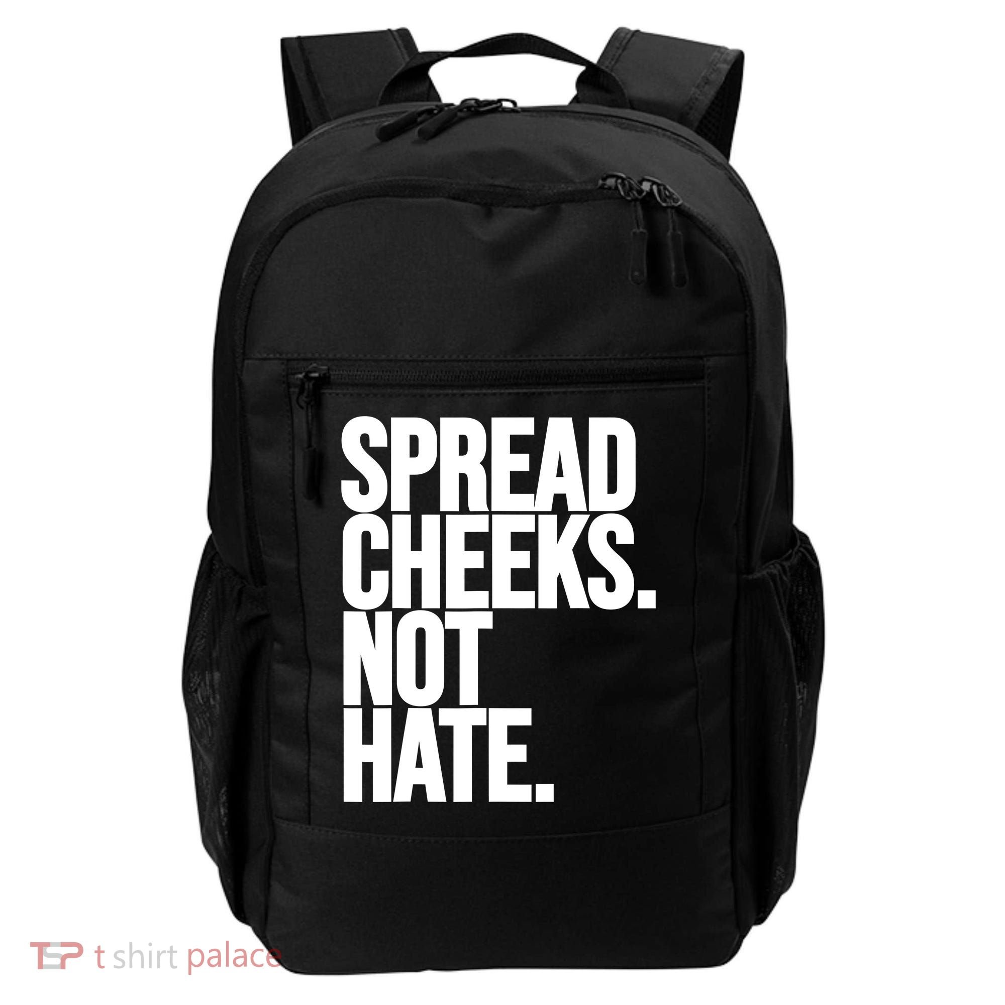 Spread Cheeks Not Hate Funny Gym Fitness And Workout Backpack