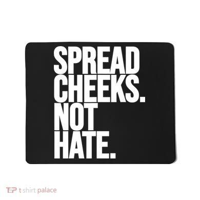Spread Cheeks Not Hate Funny Gym Fitness And Workout Mousepad