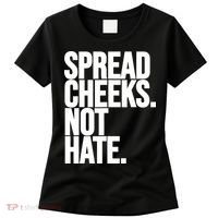 Spread Cheeks Not Hate Funny Gym Fitness And Workout Women's T-Shirt thumb 0