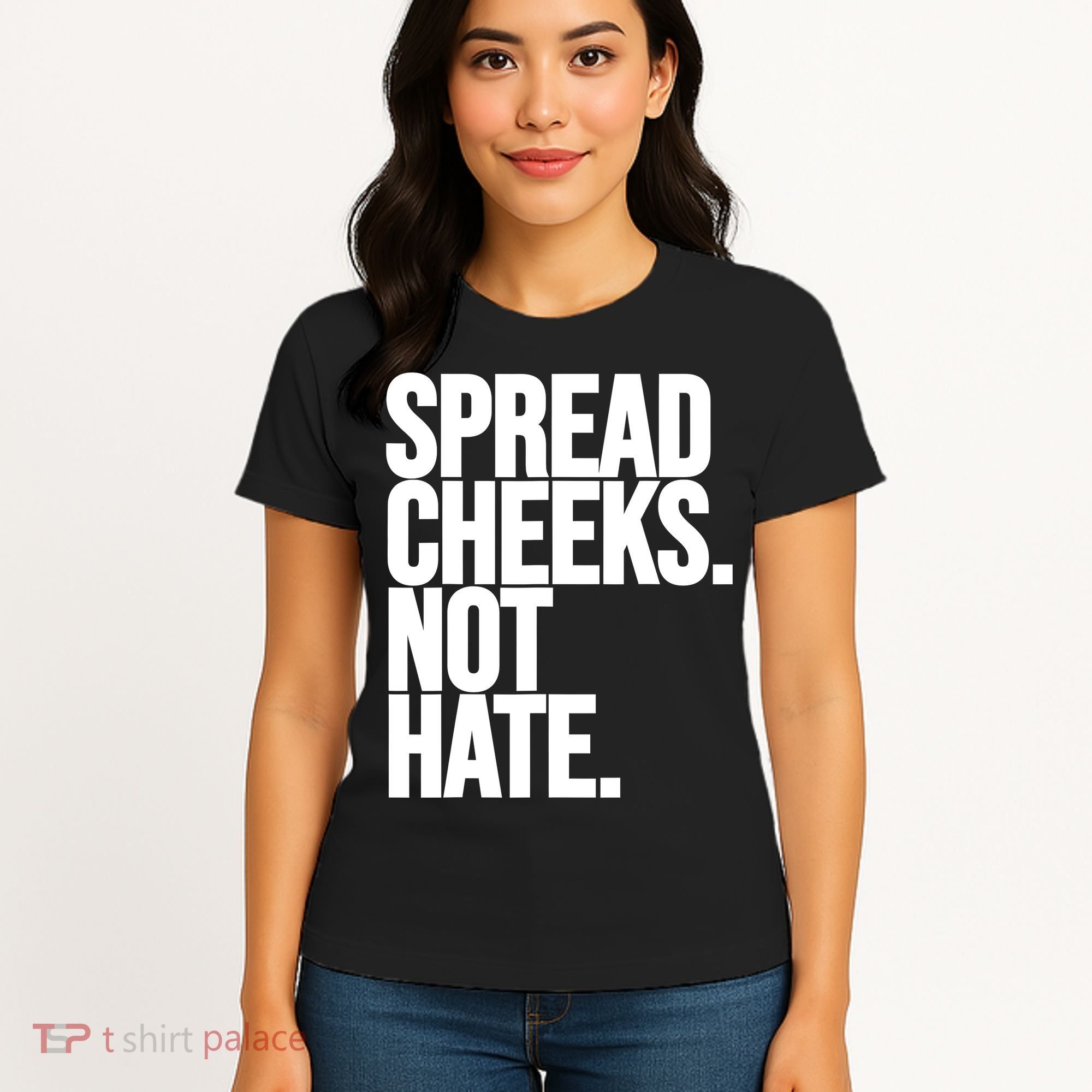 Spread Cheeks Not Hate Funny Gym Fitness And Workout Women's T-Shirt