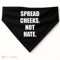 Spread Cheeks Not Hate USA-Made Doggie Bandana thumb 0