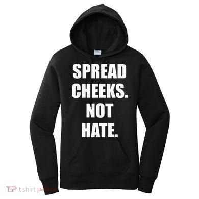 Spread Cheeks Not Hate Women's Hoodie