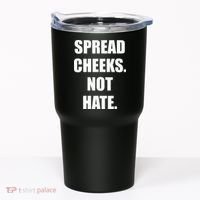 Spread Cheeks Not Hate Tumbler thumb 0