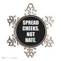 Spread Cheeks Not Hate Ornament thumb 0