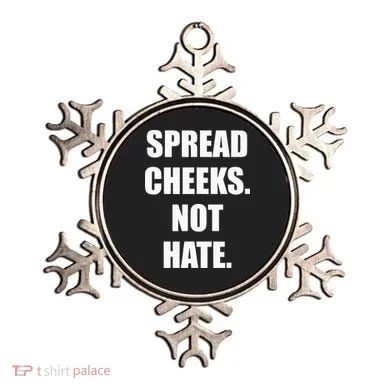 Spread Cheeks Not Hate Ornament