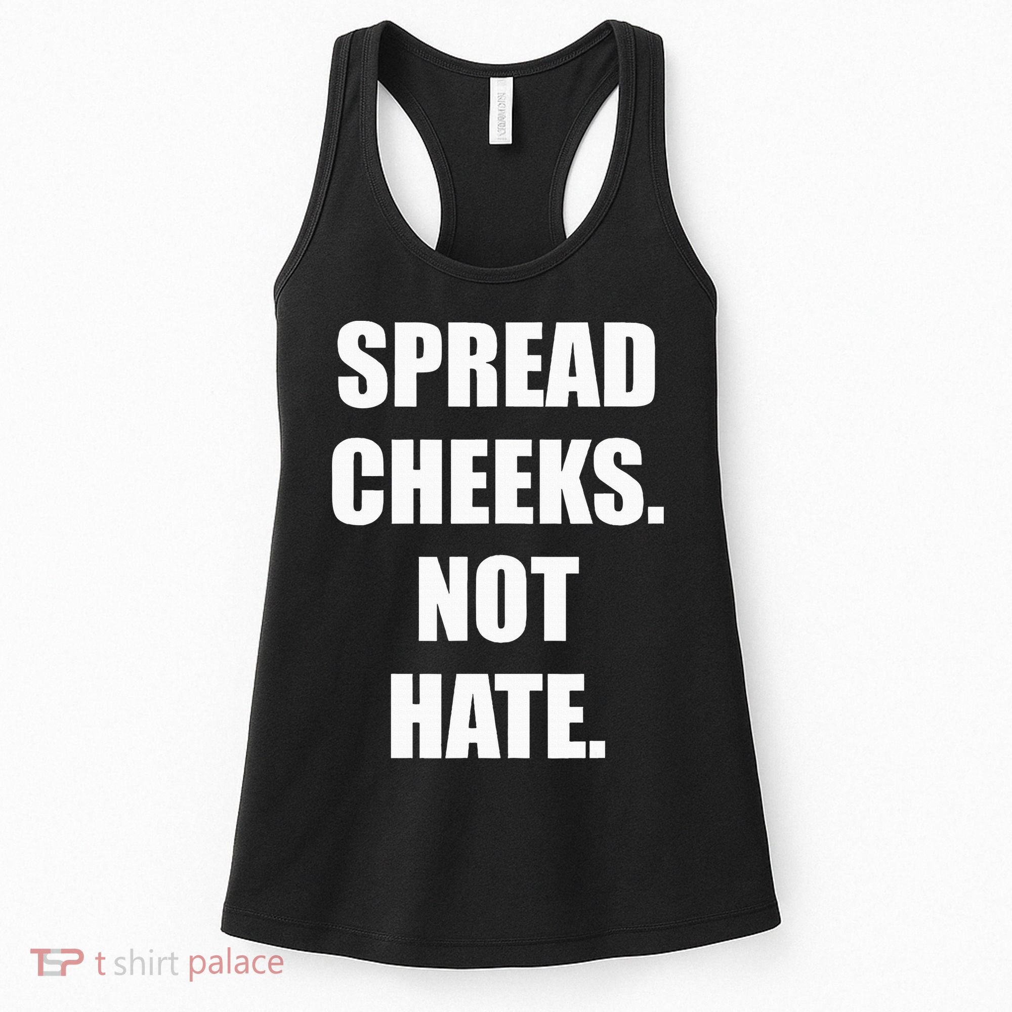 Spread Cheeks Not Hate Women's Tank Top