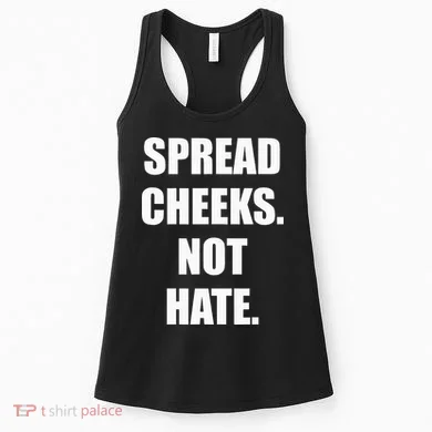 Spread Cheeks Not Hate Women's Tank Top