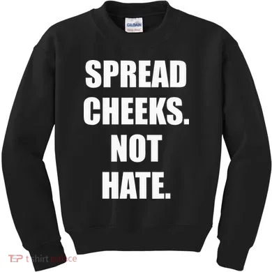 Spread Cheeks Not Hate Kids Sweatshirt