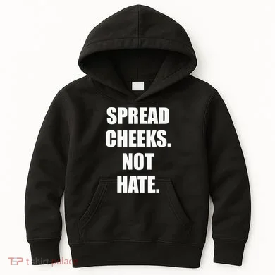 Spread Cheeks Not Hate Kids Hoodie