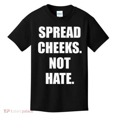 Spread Cheeks Not Hate Kids T-Shirt