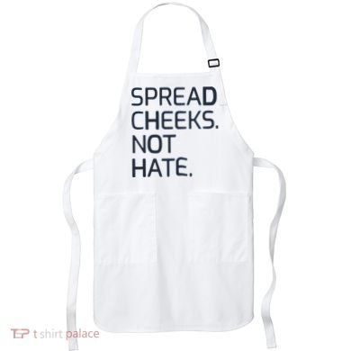 Spread Cheeks Not Hate Apron