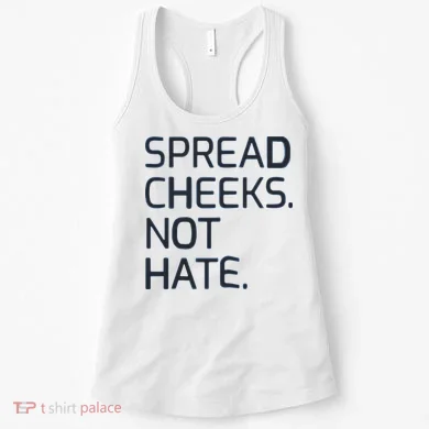 Spread Cheeks Not Hate Women's Tank Top