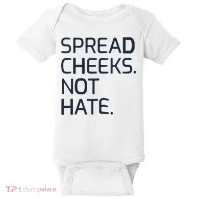 Spread Cheeks Not Hate Baby Bodysuit
