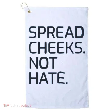 Spread Cheeks Not Hate Golf Towel