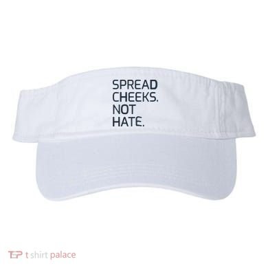 Spread Cheeks Not Hate Visor