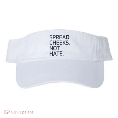 Spread Cheeks Not Hate Visor