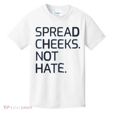 Spread Cheeks Not Hate Kids T-Shirt