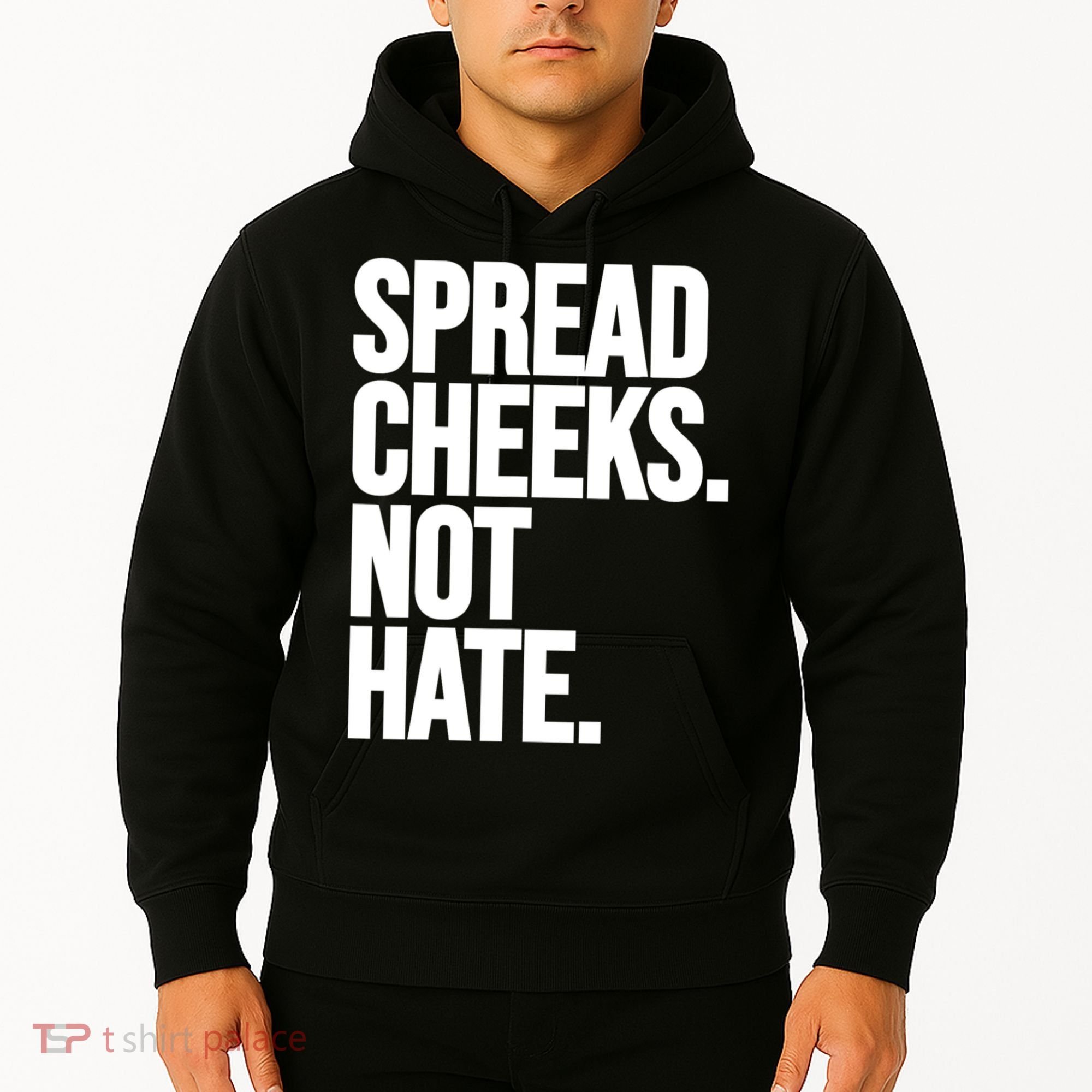 Spread Cheeks Not Hate Funny Gym Fitness And Workout Hoodie