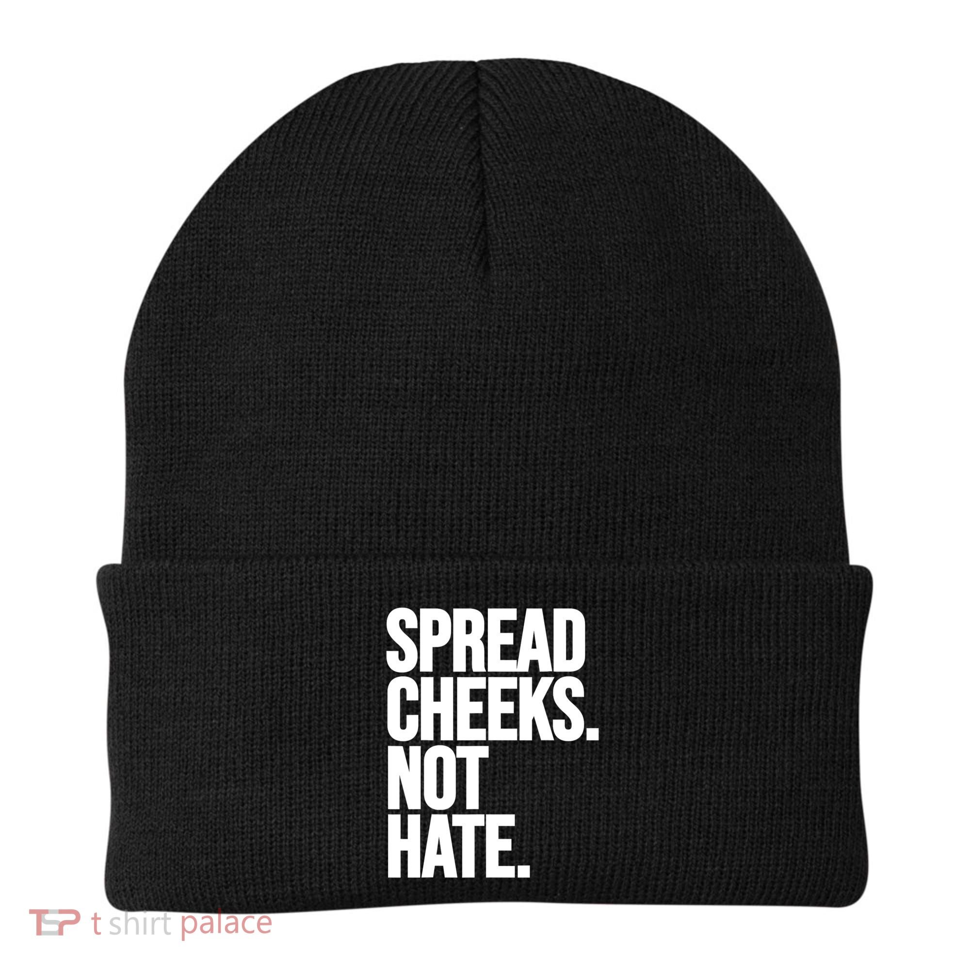 Spread Cheeks Not Hate Funny Gym Fitness And Workout Beanie