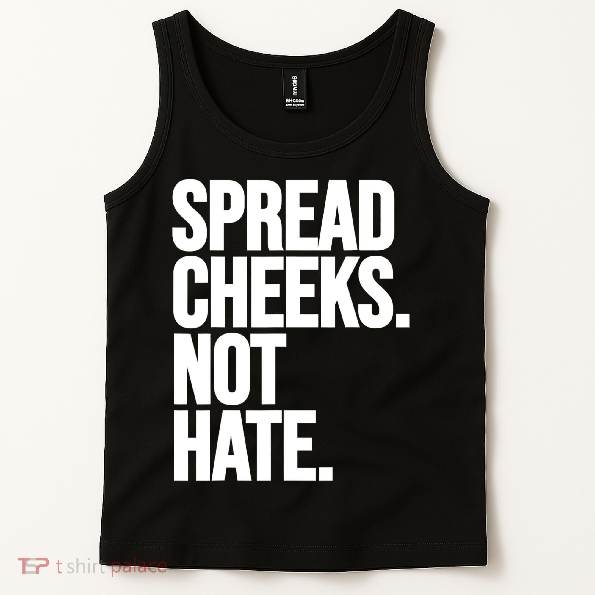 Spread Cheeks Not Hate Funny Gym Fitness And Workout Tank Top