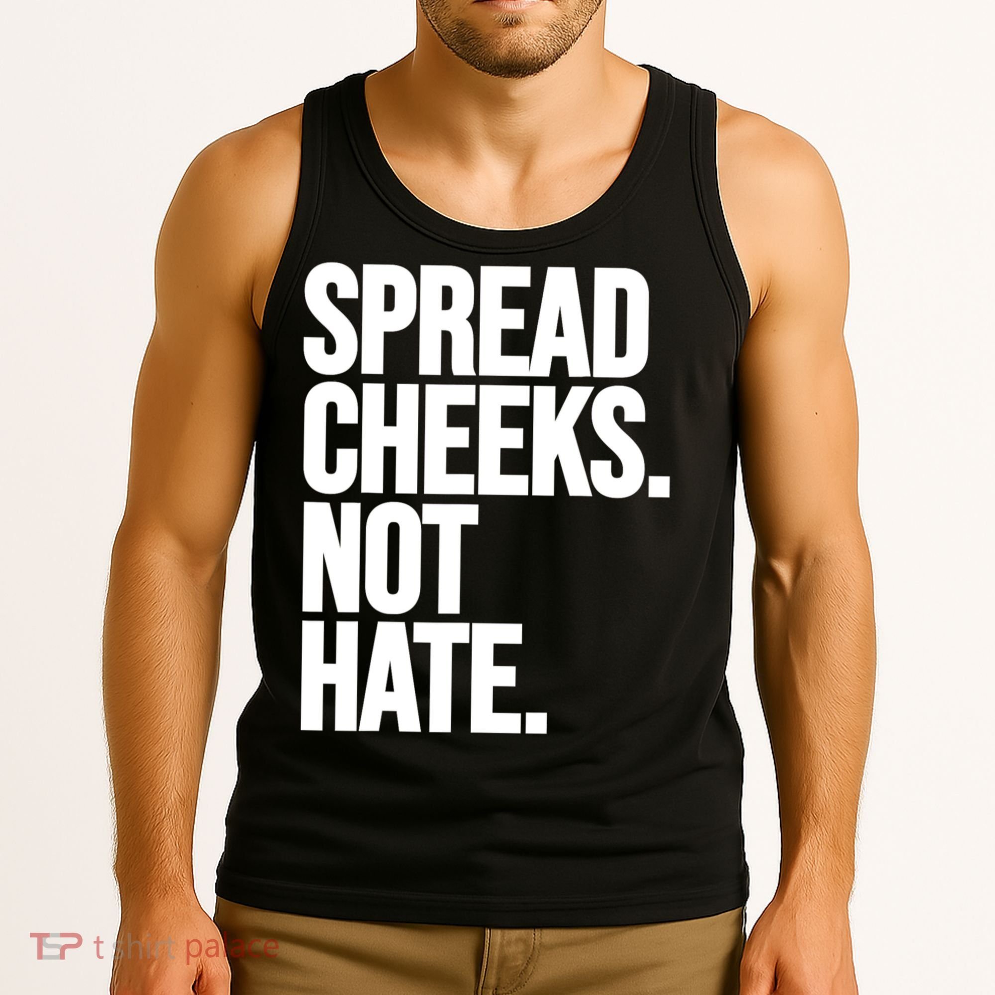 Spread Cheeks Not Hate Funny Gym Fitness And Workout Tank Top