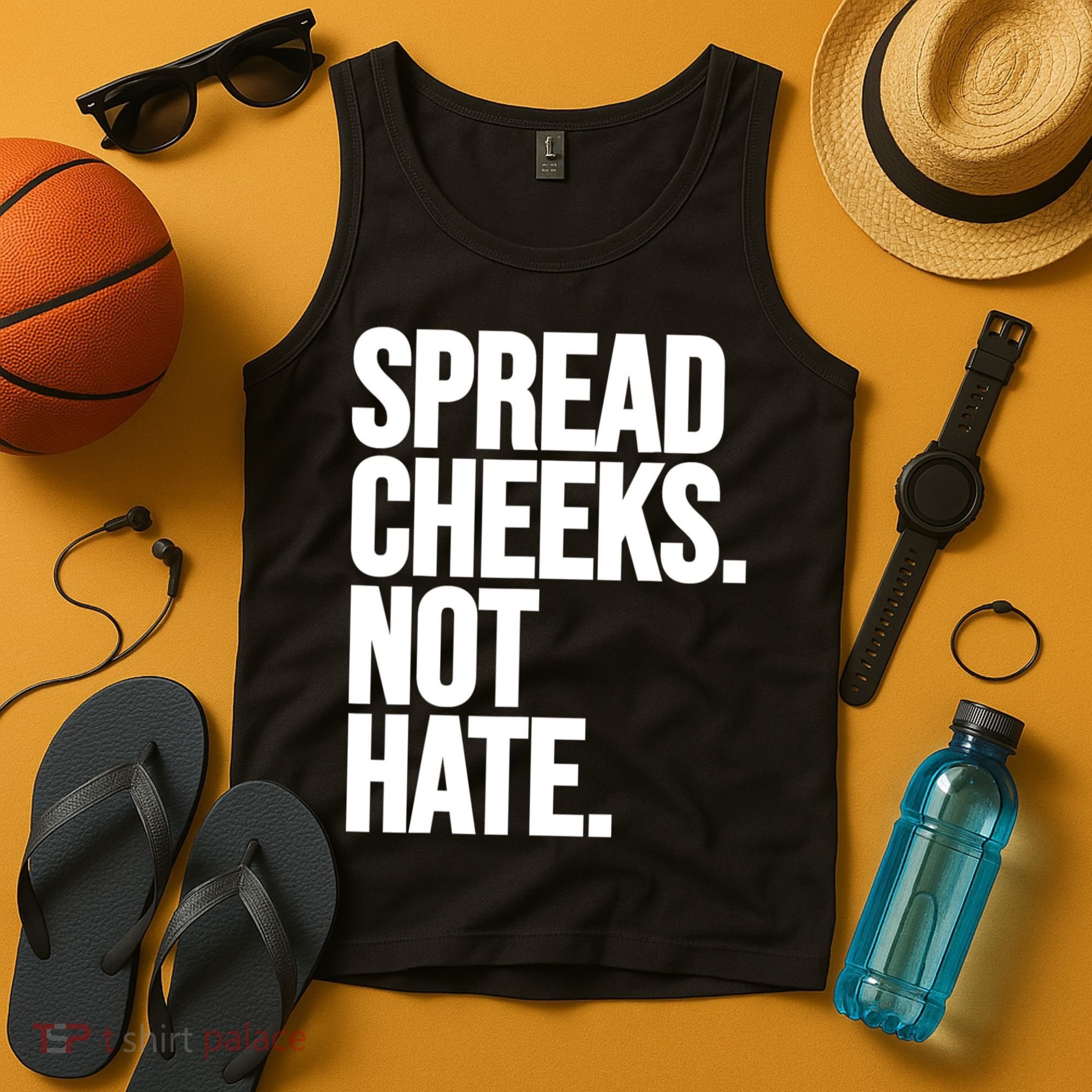 Spread Cheeks Not Hate Funny Gym Fitness And Workout Tank Top