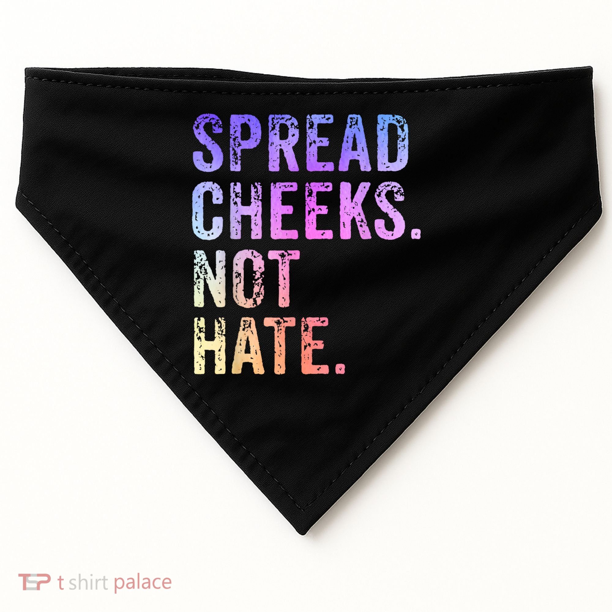 Spread Cheeks Not Hate Funny USA-Made Doggie Bandana