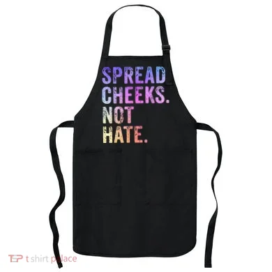 Spread Cheeks Not Hate Funny Apron