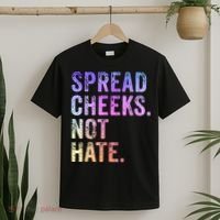 Spread Cheeks Not Hate Funny T-Shirt thumb 2