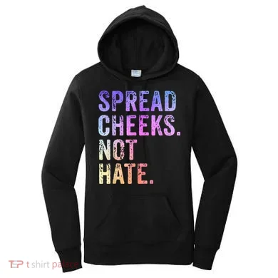 Spread Cheeks Not Hate Funny Women's Hoodie