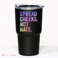 Spread Cheeks Not Hate Funny Tumbler thumb 0