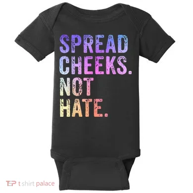 Spread Cheeks Not Hate Funny Baby Bodysuit