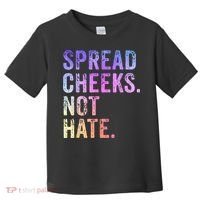 Spread Cheeks Not Hate Funny Toddler T-Shirt thumb 0