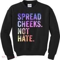 Spread Cheeks Not Hate Funny Kids Sweatshirt thumb 0