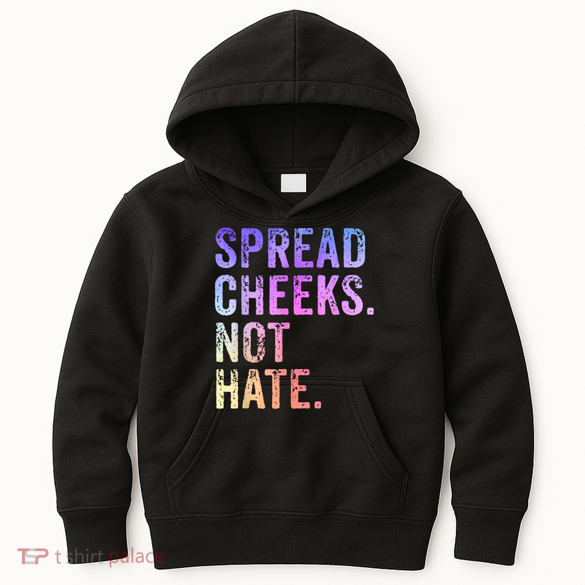Spread Cheeks Not Hate Funny Kids Hoodie
