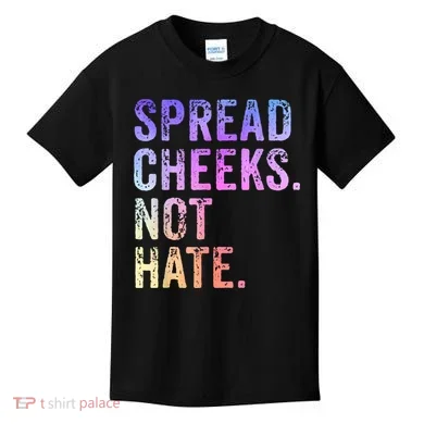 Spread Cheeks Not Hate Funny Kids T-Shirt