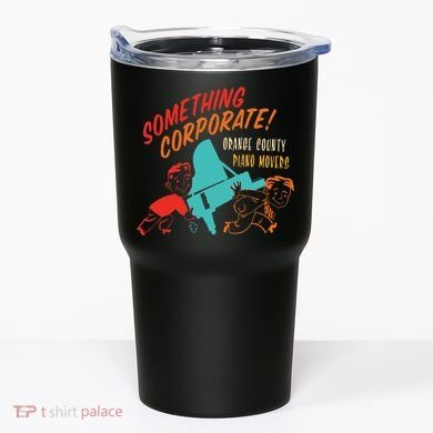 Something Corporate! Orange County Piano Mover Design Tumbler