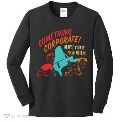 Something Corporate! Orange County Piano Mover Design Kids Long Sleeve Shirt
