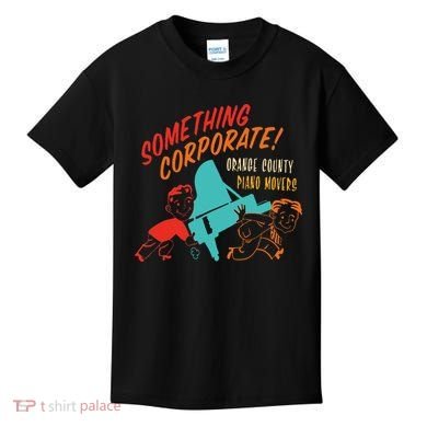 Something Corporate! Orange County Piano Mover Design Kids T-Shirt
