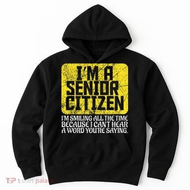 Senior Citizen Old People Hard Of Hearing Elderly Gift Hoodie